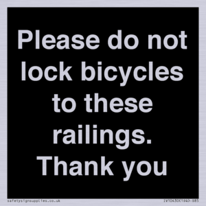Please do not lock bicycles to these railings. Thank you
